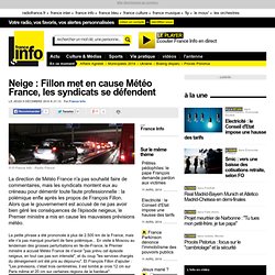 Neige : Fillon met en cause Météo France, les syndicats se défendent - France - Toute l'actualité en France