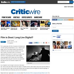 Film is Dead. Long Live Digital?
