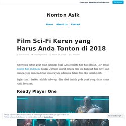 Film Sci-Fi Keren yang Harus Anda Tonton di 2018 – Nonton Asik