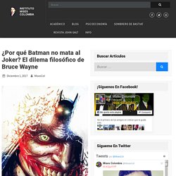 ¿Por qué Batman no mata al Joker? El dilema filosófico de Bruce Wayne - Instituto Mises Colombia