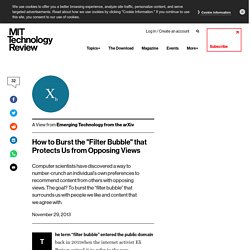 How to Burst the "Filter Bubble" that Protects Us from Opposing Views