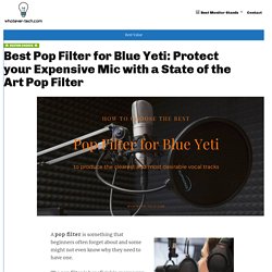 □ TOP 3 Best Pop Filters for Blue Yeti Reviews (October 2018) - ULTIMATE GUIDE