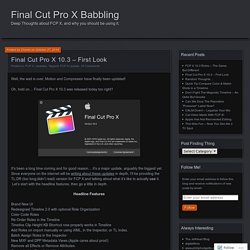 Final Cut Pro X 10.3 – First Look