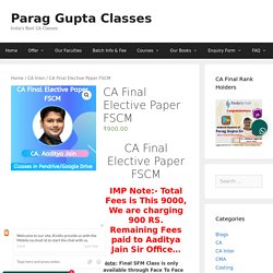 CA Final Elective Paper FSCM - By CA. Aaditya Jain