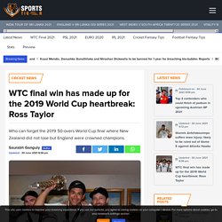 WTC final win has made up for the 2019 World Cup heartbreak: Ross Taylor