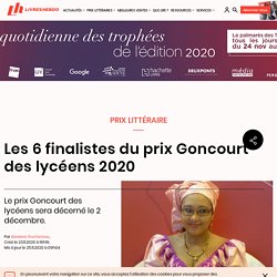 Les 6 finalistes du prix Goncourt des lycéens 2020