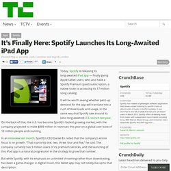 It’s Finally Here: Spotify Launches Its Long-Awaited iPad App