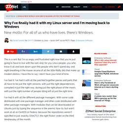 Why I've finally had it with my Linux server and I'm moving back to Windows