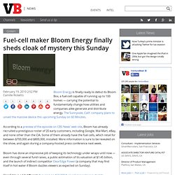Fuel-cell maker Bloom Energy finally sheds cloak of mystery this Sunday