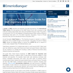 ITC Launch Trade Finance Guide For SME Importers And Exporters