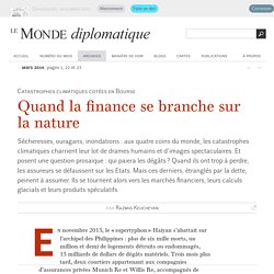 Quand la finance se branche sur la nature, par Razmig Keucheyan (Le Monde diplomatique, mars 2014)