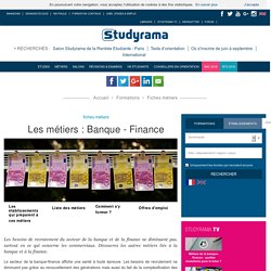 Fiches Métiers : Banque - Finance - Studyrama.com