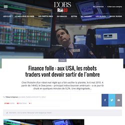 Finance folle : aux USA, les robots traders vont devoir sortir de l’ombre