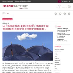 Le financement participatif : menace ou opportunité pour le secteur bancaire ?