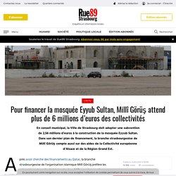 Pour financer la mosquée Eyyub Sultan, Millî Görüş attend plus de 6 millions d'euros des collectivités