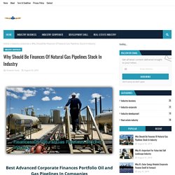 Why Should Be Finances Of Natural Gas Pipelines Stock In Industry