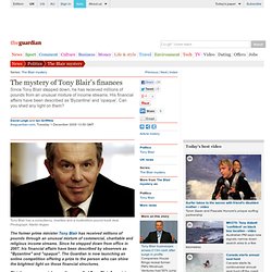 The mystery of Tony Blair's finances