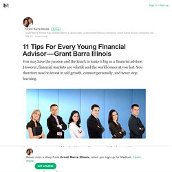 11 Tips For Every Young Financial Advisor - Grant Barra