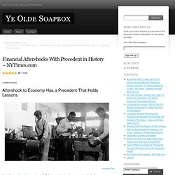 Financial Aftershocks With Precedent in History – NYTimes.com « Ye Olde Soapbox