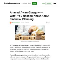 Ammad Awan Glasgow — What You Need to Know About Financial Planning