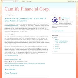 Camlife Financial Corp.: Benefits That You Can Obtain From The Best Kind Of Estate Planners At Vancouver