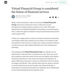 Virtual Financial Group is considered the future of financial services