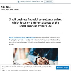 Small business financial consultant services which focus on different aspects of the small business owner’s life – Site Title