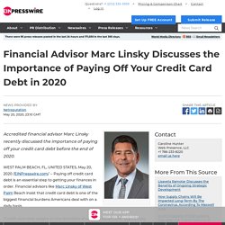 Financial Advisor Marc Linsky Discusses the Importance of Paying Off Your Credit Card Debt in 2020