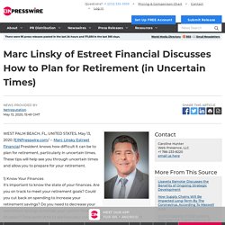 Marc Linsky of Estreet Financial Discusses How to Plan for Retirement (in Uncertain Times)