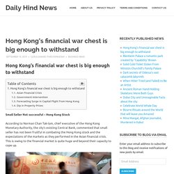 Hong Kong’s financial war chest is big enough to withstand – Daily Hind News