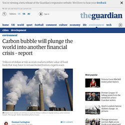 Carbon bubble will plunge the world into another financial crisis – report