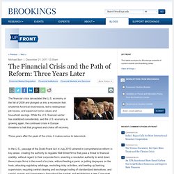 The Financial Crisis and the Path of Reform: Three Years Later - Up Front Blog