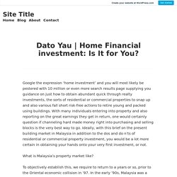 Home Financial investment: Is It for You? – Site Title
