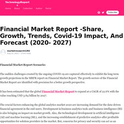 Financial Market Report -Share, Growth, Trends, Covid-19 Impact, And Forecast (2020- 2027)