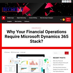 Why Your Financial Operations Require Microsoft Dynamics 365 Stack? - Techeest