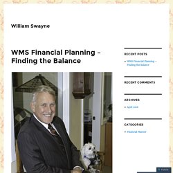 WMS Financial Planning – Finding the Balance – William Swayne