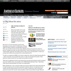 12 Big Ideas for the Financial Services Industry in 2012 - American Banker Magazine Article