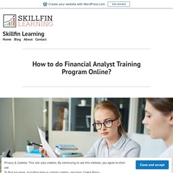 How to do Financial Analyst Training Program Online? – Skillfin Learning