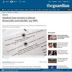 Student loan system is almost financially unworkable, say MPs