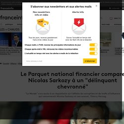 Le Parquet national financier compare Nicolas Sarkozy à un "délinquant chevronné"