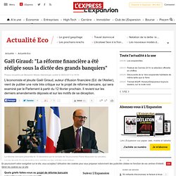 Gaël Giraud: "La réforme financière a été rédigée sous la dictée des grands banquiers"