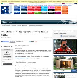 Crise financière: les régulateurs vs Goldman Sachs - Banque - E2