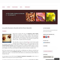 Les petits financiers chocolat café de Pierre Marcolini « La plus petite cuisine du monde … ou presque !