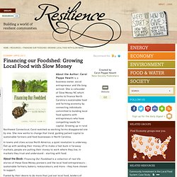 Financing our Foodshed: Growing Local Food with Slow Money