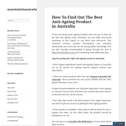 How To Find Out The Best Anti-Ageing Product in Australia – essentialoilsaustralia