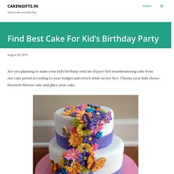 Find Best Cake For Kid’s Birthday Party
