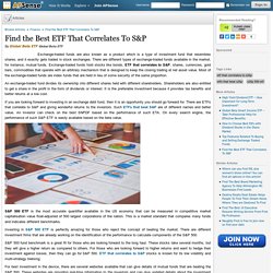 Find the Best ETF That Correlates To S&P
