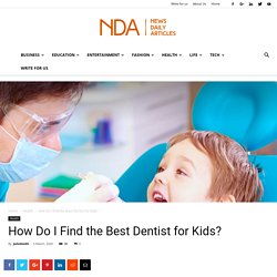 How Do I Find the Best Dentist for Kids? - (March, 2020)