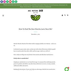 How To Find The Best Matcha Latte Near Me? – AKI MATCHA