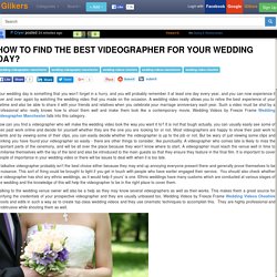 How to find the best videographer for your wedding day?